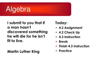 Today: 4.2 Assignment 4.2 Check Up 4.3 Instruction Break Finish 4.3 Instruction Practice