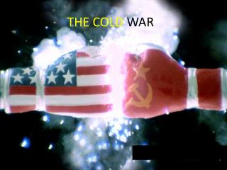 THE COLD WAR