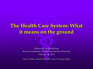 The Health Care System: What it means on the ground