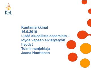 Kuntamarkkinat 16.9.2010 Lisää alueellista osaamista – löydä vapaan sivistystyön hyödyt