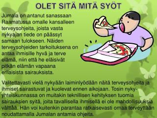 OLET SITÄ MITÄ SYÖT