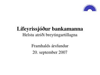 Lífeyrissjóður bankamanna Helstu atriði breytingartillagna