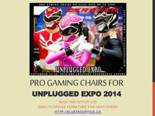 PRO Gaming Chairs for Unplugged Expo 2014 on SALE