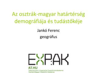 Az osztrák-magyar határtérség demográfiája és tudástőkéje