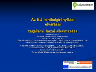 Az EU minőségirányítási elvárásai tagállami, hazai alkalmazása