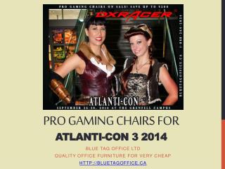 PRO Gaming Chairs for ATLANTI-CON 3 2014 on SALE