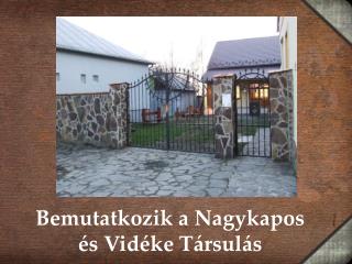 Bemutatkozik a Nagykapos és Vidéke Társulás