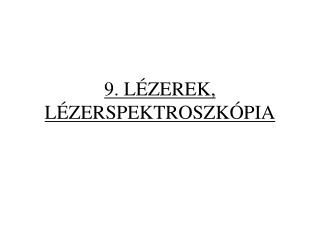 9. LÉZEREK, LÉZERSPEKTROSZKÓPIA