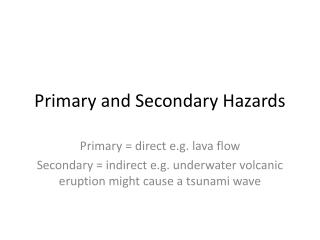 Primary and Secondary Hazards