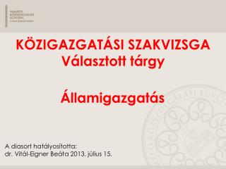 A diasor t hatályos ította: dr. Vitál-Eigner Beáta 2013. július 15.