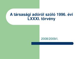 A társasági adóról szóló 1996. évi LXXXI. törvény