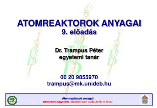 Dr. Trampus Péter egyetemi tanár 06 20 9855970 trampus@mk.unideb.hu