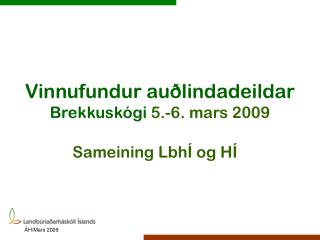 Vinnufundur auðlindadeildar Brekkuskógi 5.-6. mars 2009