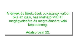 ISTEN A MIÉRT a Miért odaát van Adj több pénzt Adatsorozat 22.