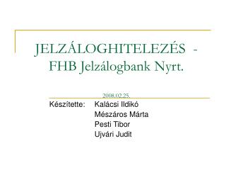 JELZÁLOGHITELEZÉS - FHB Jelzálogbank Nyrt. 2008.02.25.