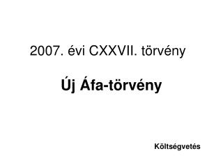 2007. évi CXXVII. törvény