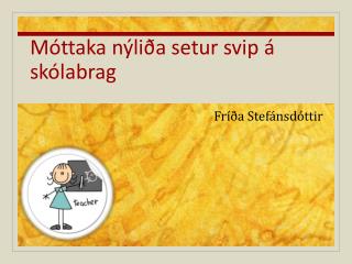 Móttaka nýliða setur svip á skólabrag