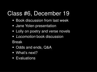 Class #6, December 19