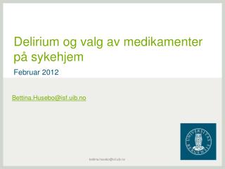 Delirium og valg av medikamenter på sykehjem Februar 2012