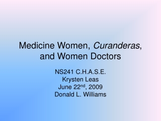 Medicine Women, Curanderas , and Women Doctors