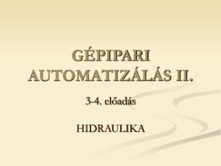 GÉPIPARI AUTOMATIZÁLÁS II.