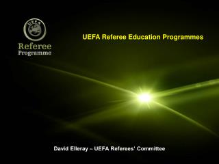 David Elleray – UEFA Referees’ Committee