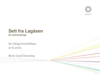 Sett fra Lagåsen (et sammendrag)