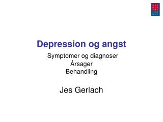 Depression og angst Symptomer og diagnoser Årsager Behandling Jes Gerlach