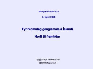 Fyrirkomulag gengismála á Íslandi Horft til framtíðar