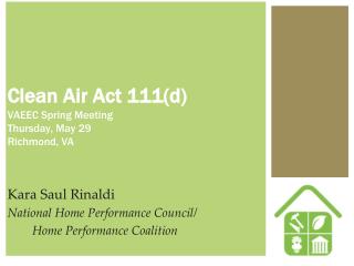 Clean Air Act 111(d) VAEEC Spring Meeting Thursday, May 29 Richmond, VA