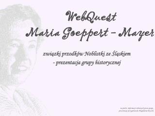 WebQuest Maria Goeppert - Mayer