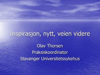 Inspirasjon, nytt, veien videre