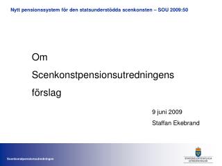 Nytt pensionssystem för den statsunderstödda scenkonsten – SOU 2009:50