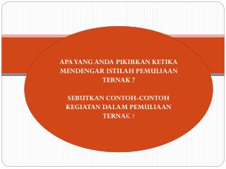 APA YANG ANDA PIKIRKAN KETIKA MENDENGAR ISTILAH PEMULIAAN TERNAK ?