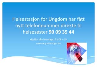 Helsestasjon for Ungdom har fått nytt telefonnummer direkte til helsesøster 90 09 35 44