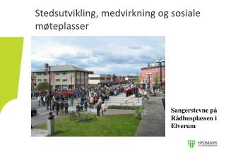 Stedsutvikling, medvirkning og sosiale møteplasser