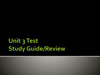 Unit 3 Test Study Guide/Review