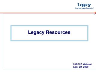Legacy Resources