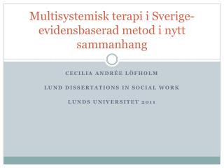 Multisystemisk terapi i Sverige- evidensbaserad metod i nytt sammanhang