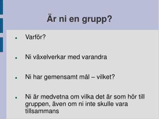 Är ni en grupp?