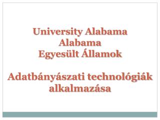 University Alabama Alabama Egyesült Államok Adatbányászati technológiák alkalmazása