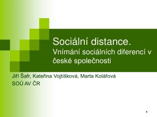 Sociální distance. Vnímání sociálních diferencí v české společnosti