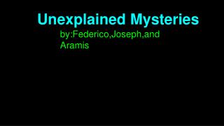 Unexplained Mysteries