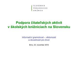 Podpora čitateľských aktivít v školských knižniciach na Slovensku