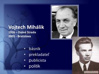 Vojtech Mihálik 1926 – Dolná Streda 2001 - Bratislava