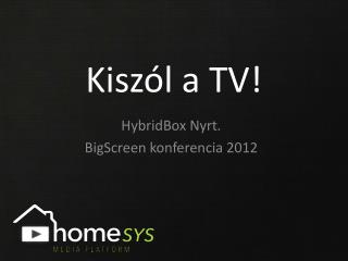 Kiszól a TV!