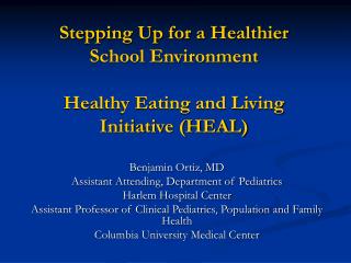 Stepping Up for a Healthier School Environment Healthy Eating and Living Initiative (HEAL)