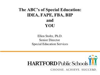 The ABC’s of Special Education: IDEA, FAPE, FBA, BIP and YOU