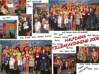 HALFDANS TILLBAKAVINNING 2008