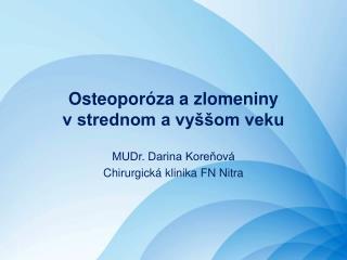 Osteoporóza a zlomeniny v strednom a vyššom veku